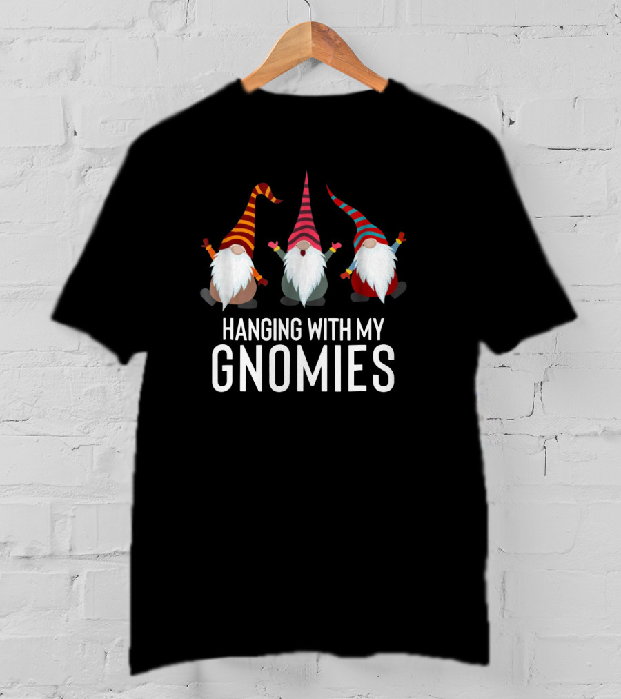 Hanging With My Gnomies Cute Gnome Trio Fun Holiday T-Shirt