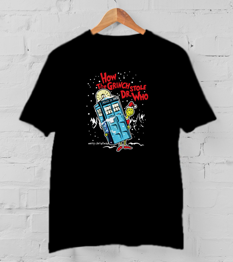 How The Grinch Stole Dr. Who With TARDIS And Merry Christmas Message T-Shirt
