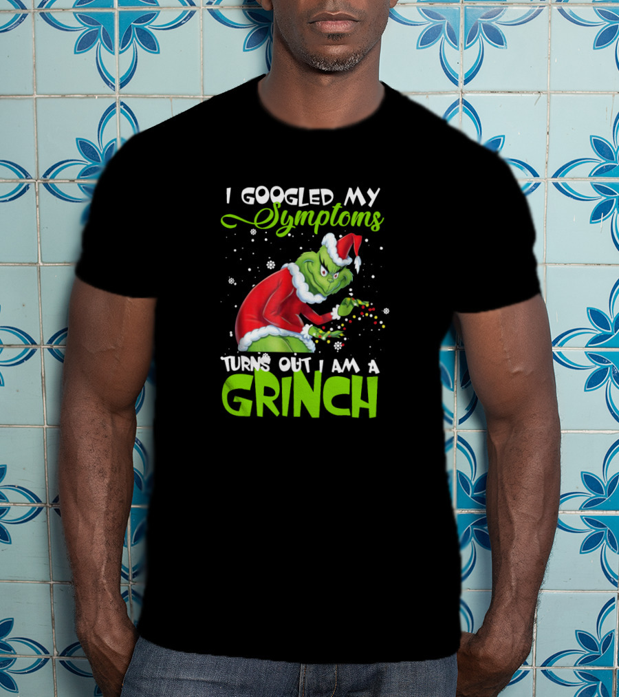I Googled My Symptoms Turns Out I Am A Grinch Santa Hat Snowflakes T-Shirt