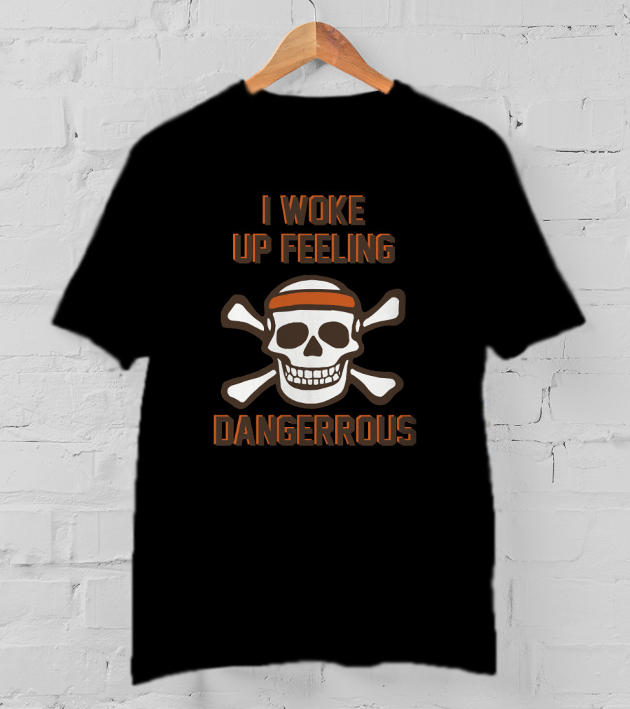 I Woke Up Feeling Dangerous Skull And Crossbones With Headband T-Shirt