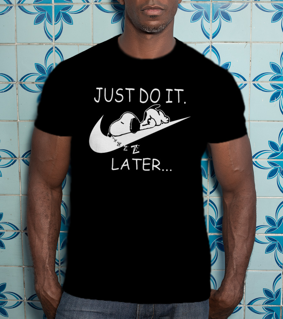 Just Do It Later Snoopy Sleeping On Swoosh Cartoon T-Shirt