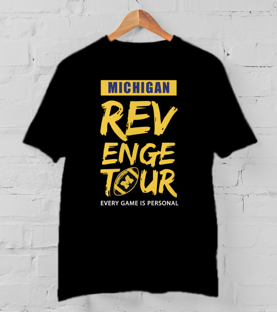 Michigan Revenge Tour Every Game Is Personal Football With M T-Shirt
