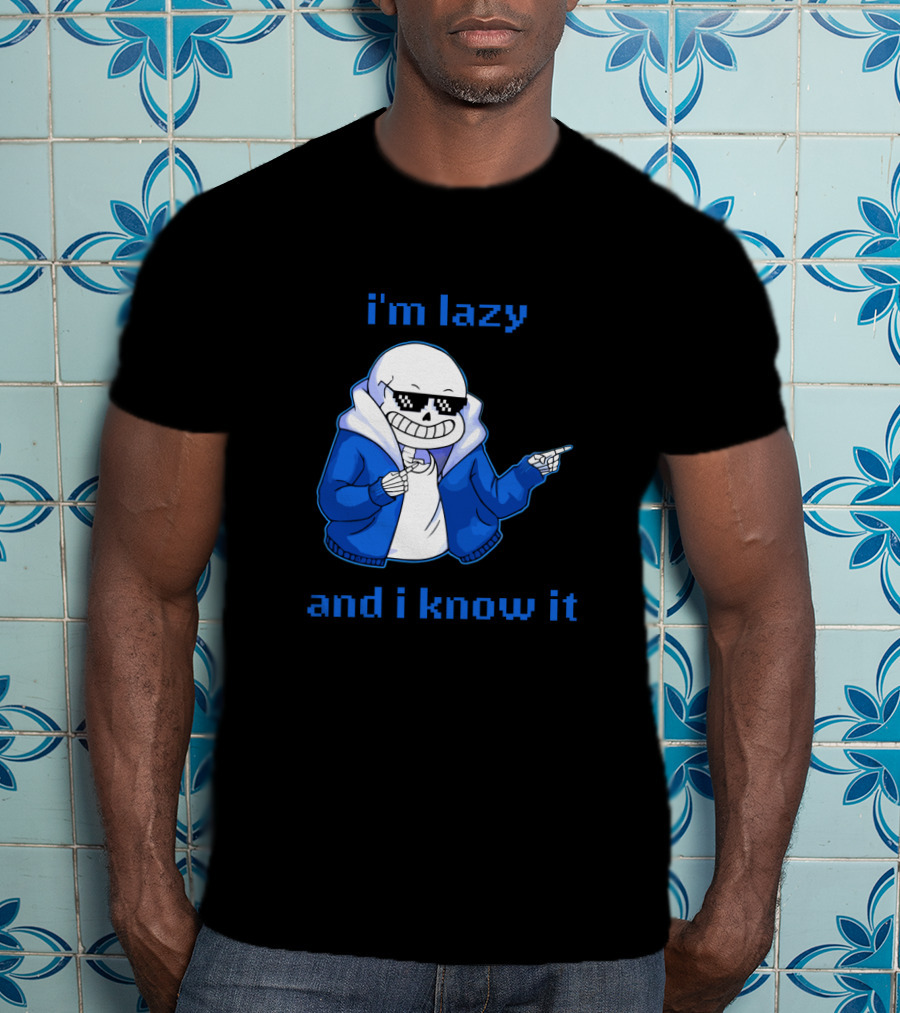 Sans Im Lazy And I Know It Cool Meme Skeleton In Blue Jacket T-Shirt