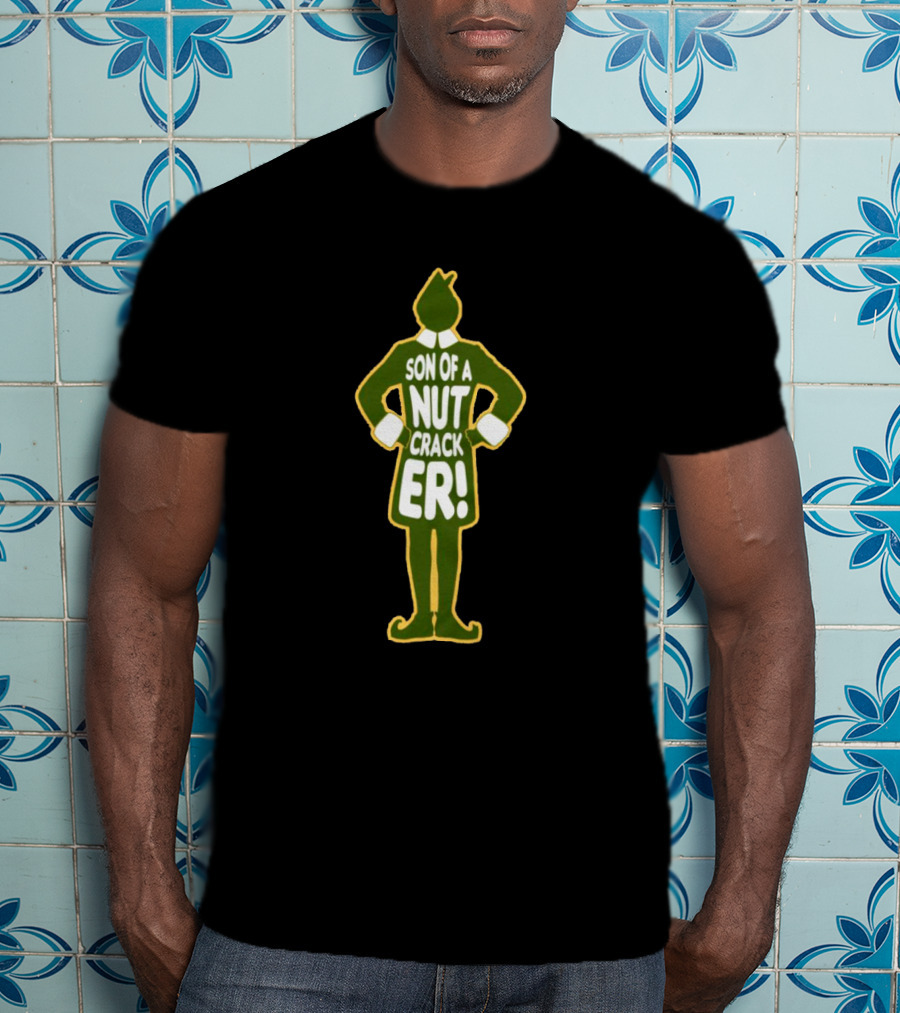 Son Of A Nut Cracker Elf Humorous Holiday Phrase In Green T-Shirt
