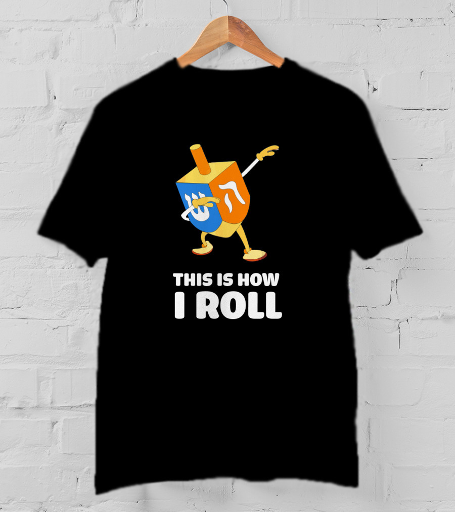 This Is How I Roll Dreidel Dabbing Chanukah T-Shirt