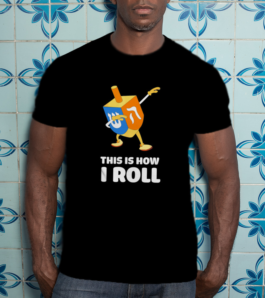 This Is How I Roll Dreidel Dabbing Chanukah T-Shirt