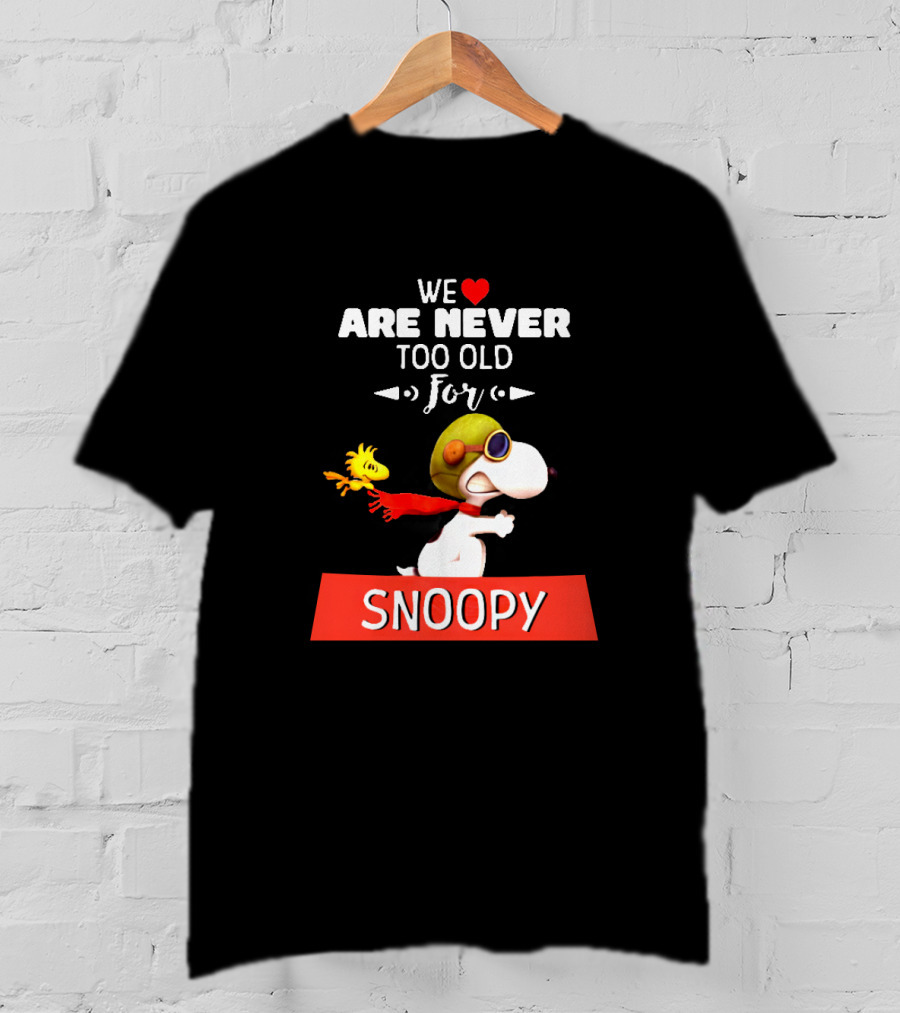 We Are Never Too Old For Snoopy And Woodstock Adventure T-Shirt