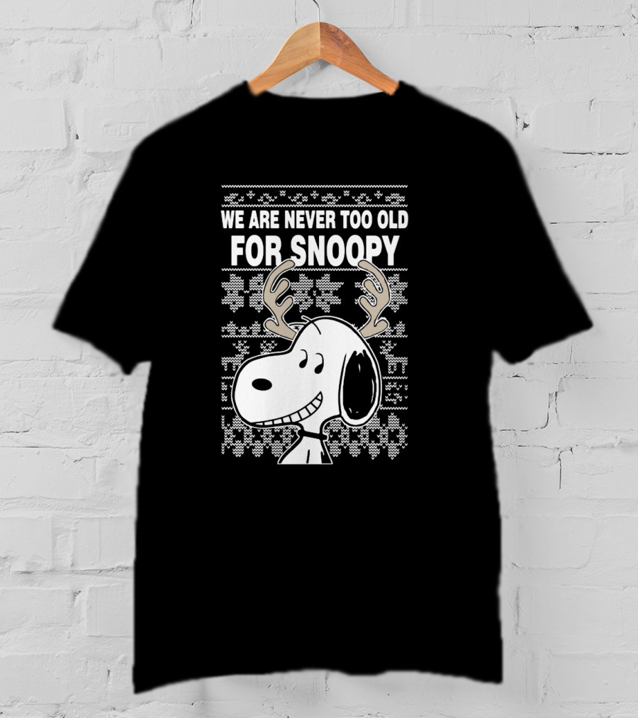 We Are Never Too Old For Snoopy Christmas Antlers T-Shirt
