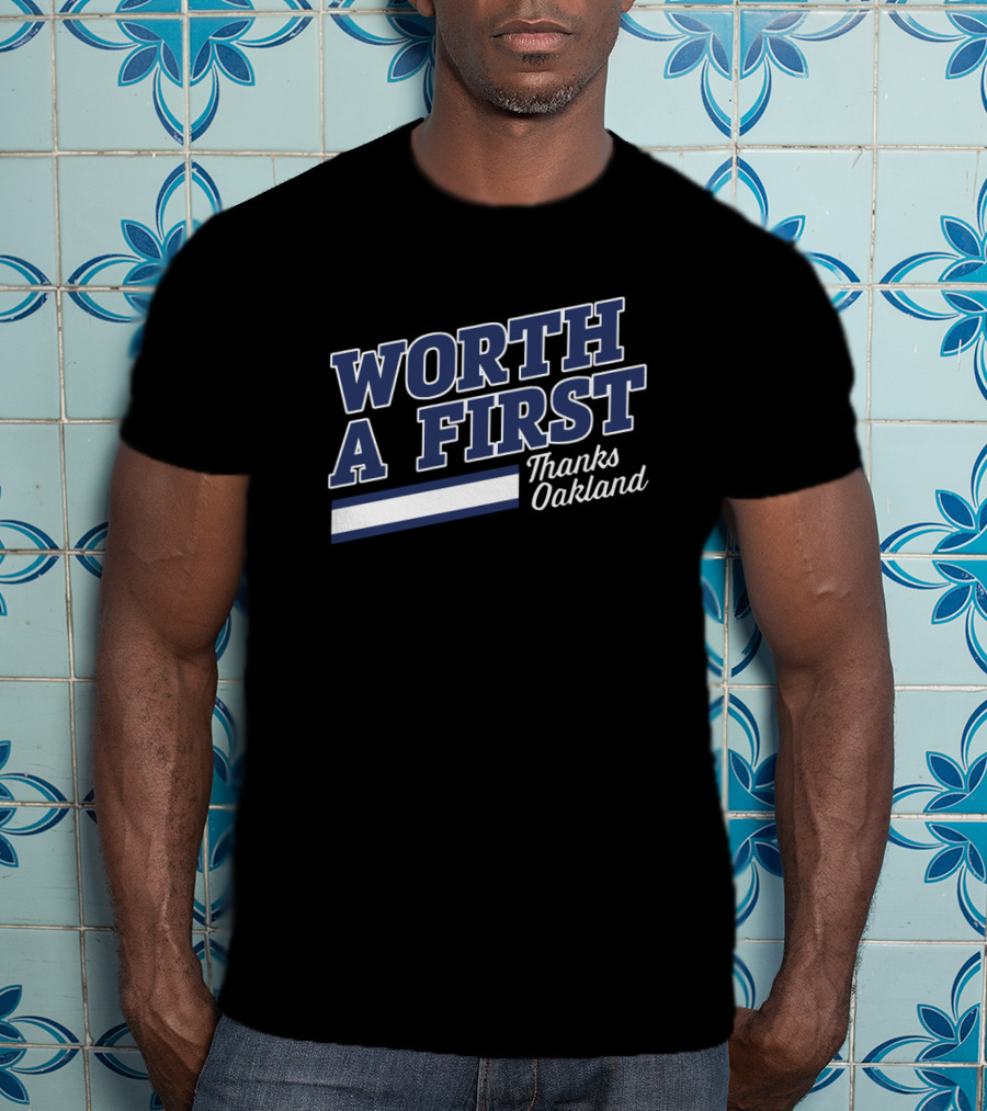 Worth A First Thanks Oakland Blue T-Shirt
