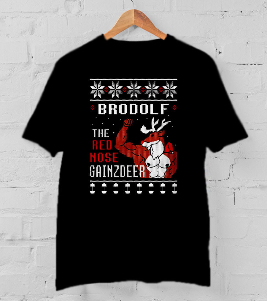 Brodolf The Red Nose Gainzdeer Christmas Sweater Featuring Buff Reindeer And Snowflake T-Shirt