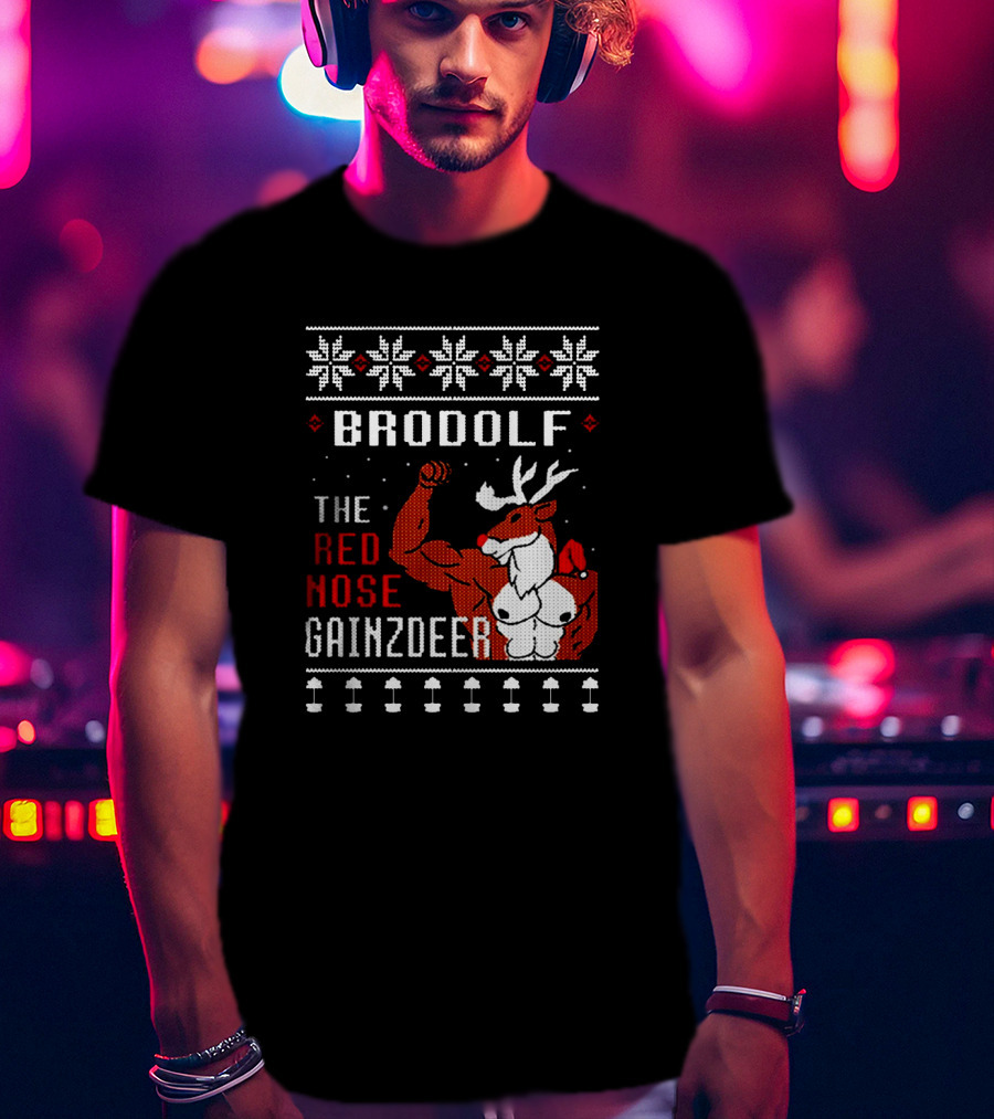 Brodolf The Red Nose Gainzdeer Christmas Sweater Featuring Buff Reindeer And Snowflake T-Shirt
