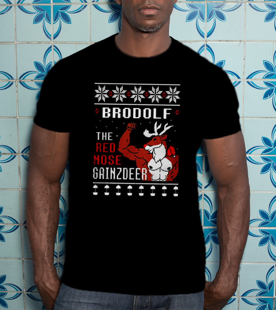 Brodolf The Red Nose Gainzdeer Christmas Sweater Featuring Buff Reindeer And Snowflake T-Shirt