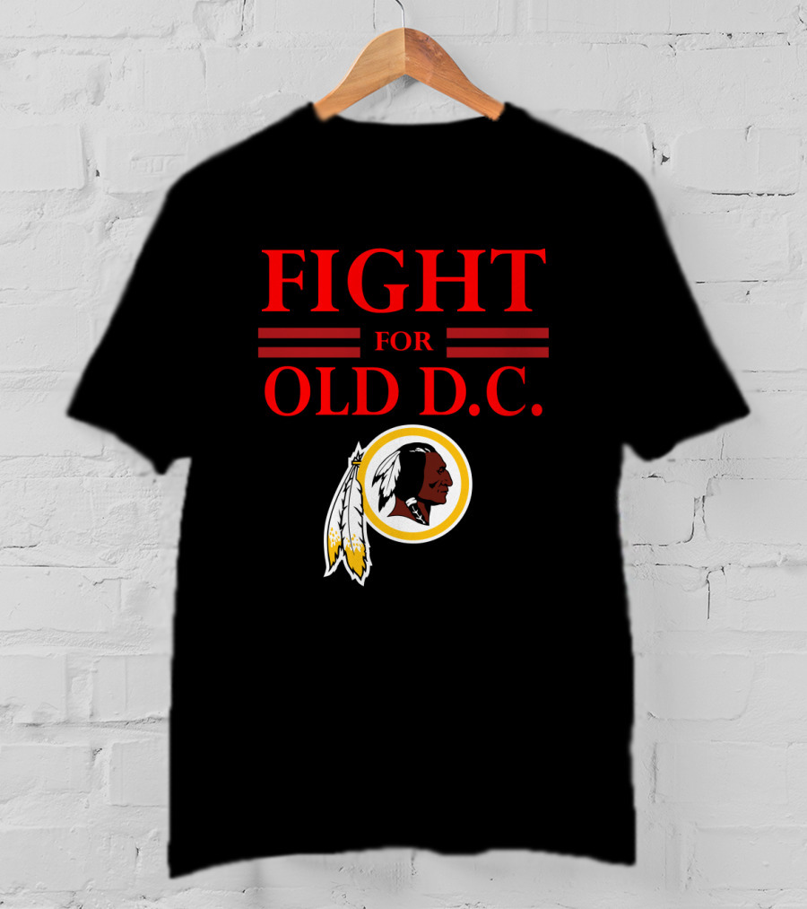 Fight For Old D.c. Washington Redskins T-Shirt
