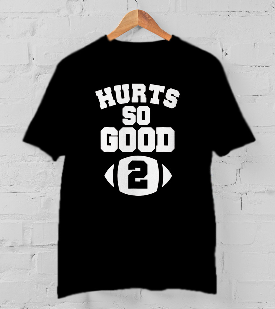 Philadelphia Football Hurts So Good Number 2 T-Shirt