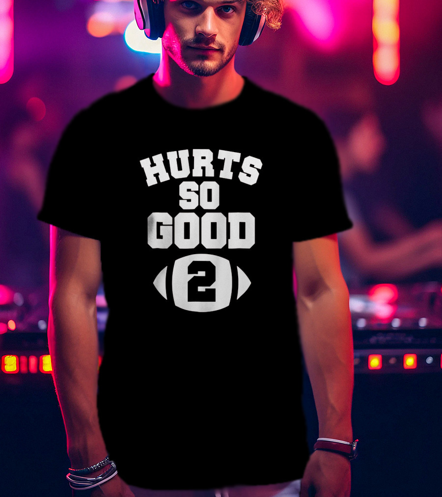 Philadelphia Football Hurts So Good Number 2 T-Shirt