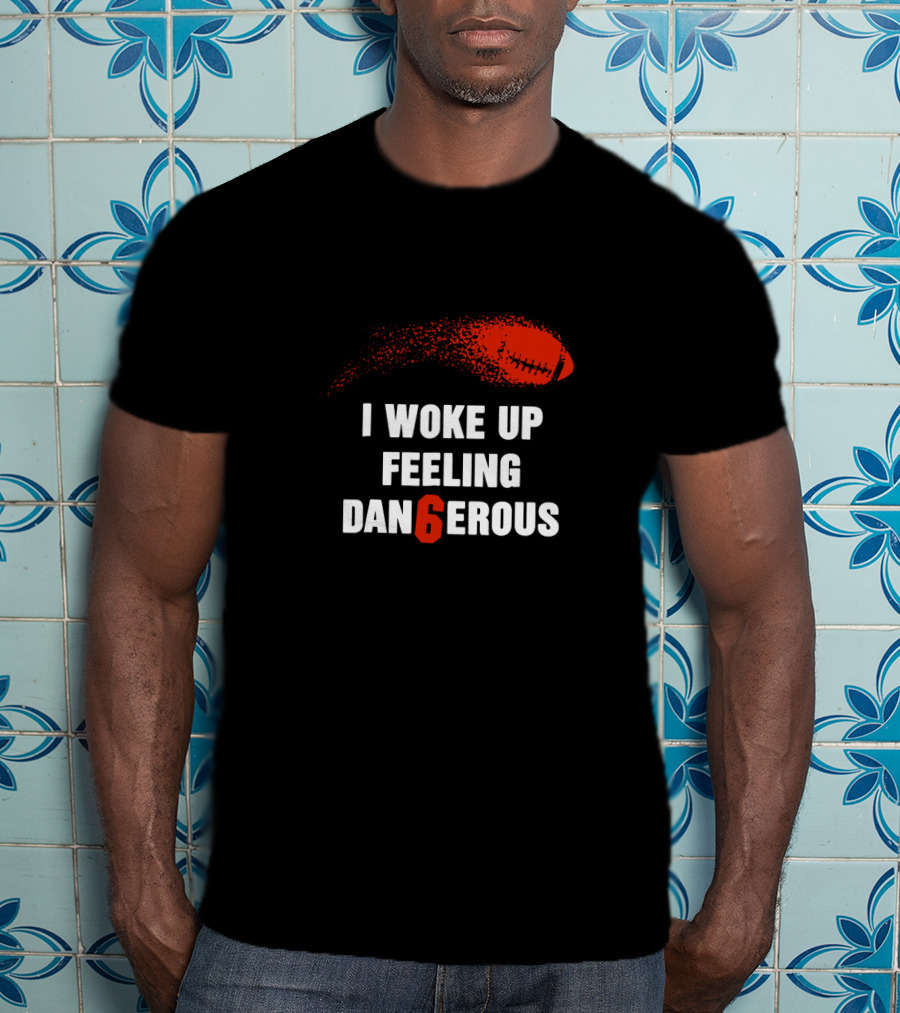 I Woke Up Feeling Dangerous Football T-Shirt