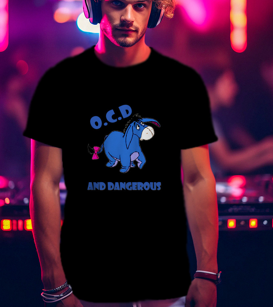 Yeah I've Got O.C.D Old Cranky And Dangerous Blue Donkey T-Shirt
