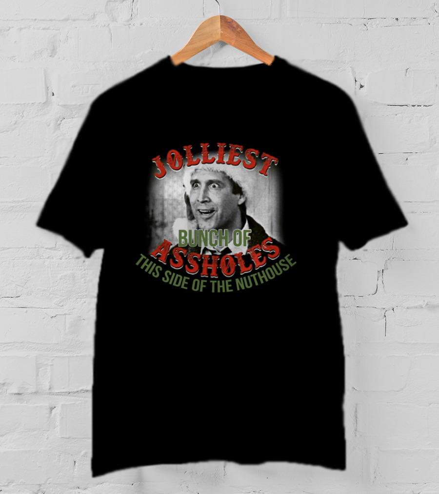 Jolliest Bunch Of Assholes This Side Of The Nuthouse T-Shirt