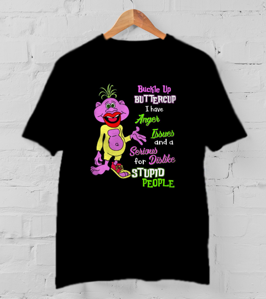 Buckle Up Buttercup I Have Anger Issues And A Serious Dislike For Stupid People Purple Cartoon Character T-Shirt