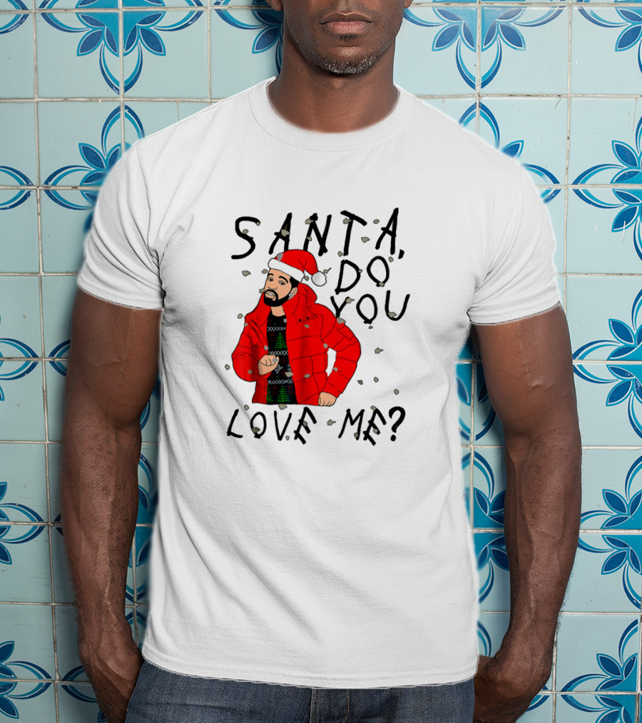 Santa Do You Love Me Festive Red Jacket And Bearded Santa Hat Holiday T-Shirt