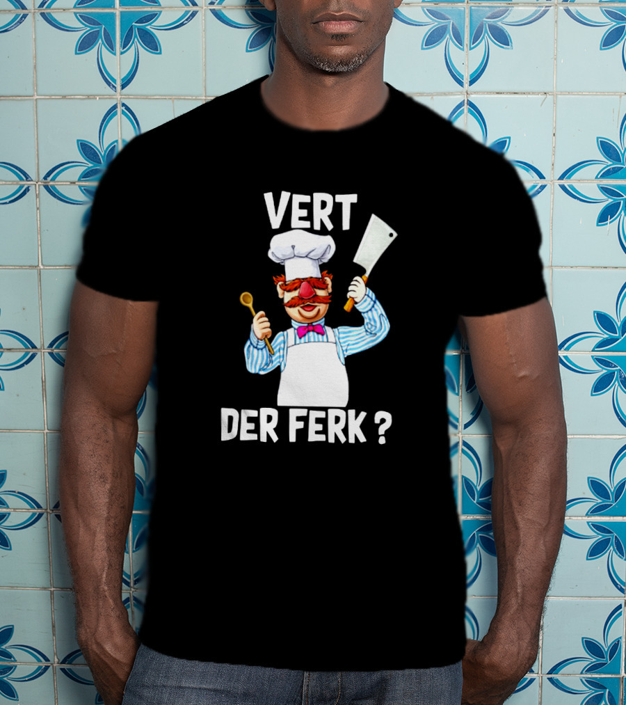Vert Der Ferk Chef Character With Spoon And Cleaver T-Shirt