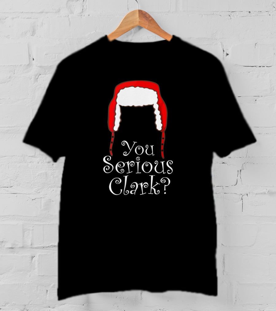 You Serious Clark Funny Christmas Pajamas Red Hat Iconic Holiday Humor T-Shirt