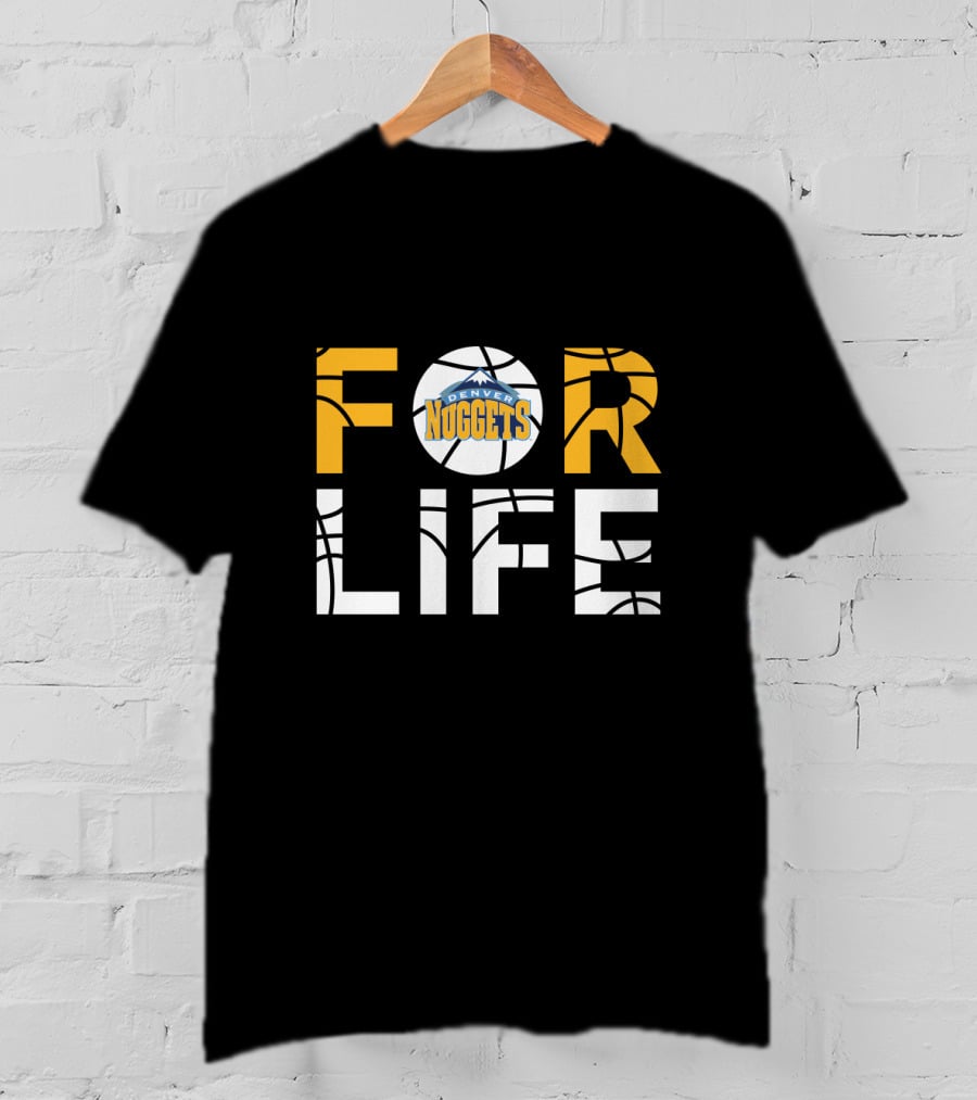Denver Nuggets Basketball Fan Loyalty Forever T-Shirt