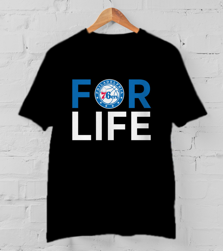 Philadelphia 76ers For Life Fan T-Shirt