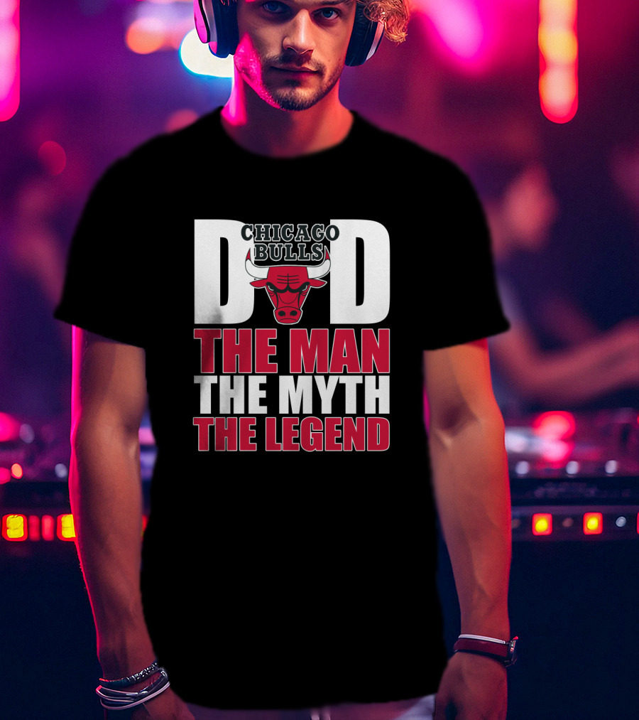 Chicago Bulls Dad The Man The Myth The Legend T-Shirt