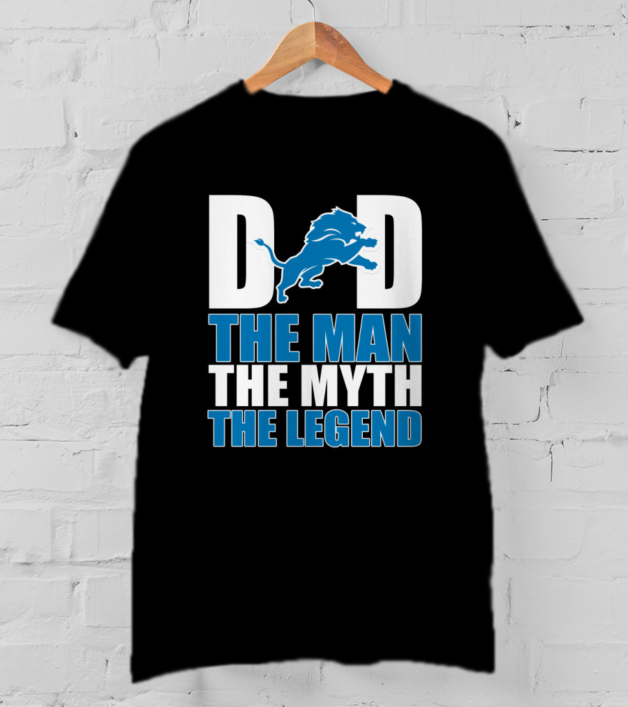 Detroit Lions Dad The Man The Myth The Legend Father's Day Gift T-Shirt