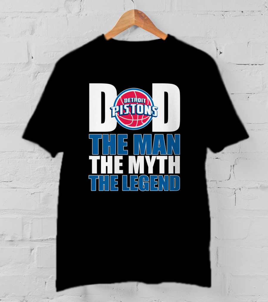 Detroit Pistons Dad The Man The Myth The Legend Father's Day Gift T-Shirt