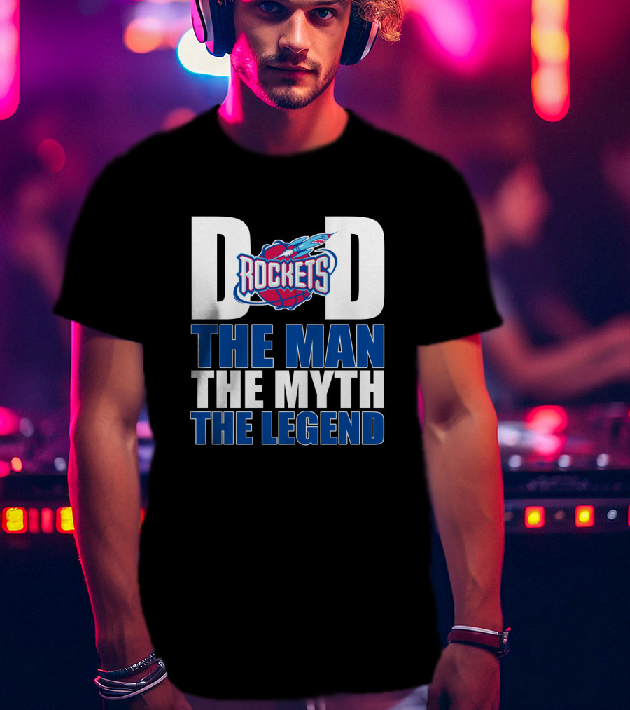 Houston Rockets Dad The Man The Myth The Legend Father's Day T-Shirt
