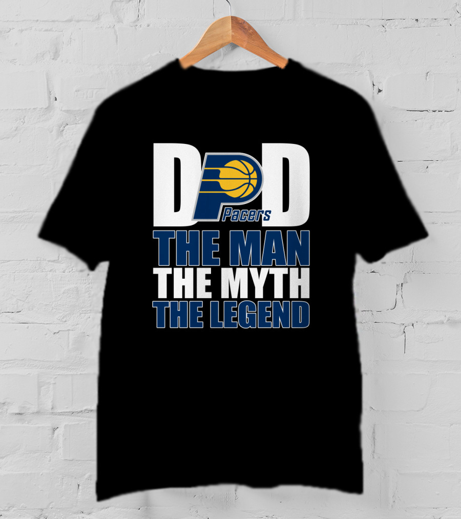 Indiana Pacers Dad The Man The Myth The Legend Father's Day Gift T-Shirt