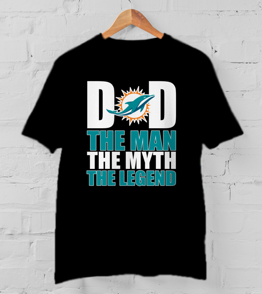 Miami Dolphins Dad The Man The Myth The Legend Father's Day Gift T-Shirt