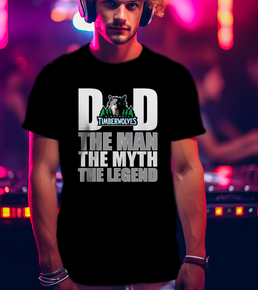 Minnesota Timberwolves Dad The Man The Myth The Legend Father's Day Gift T-Shirt