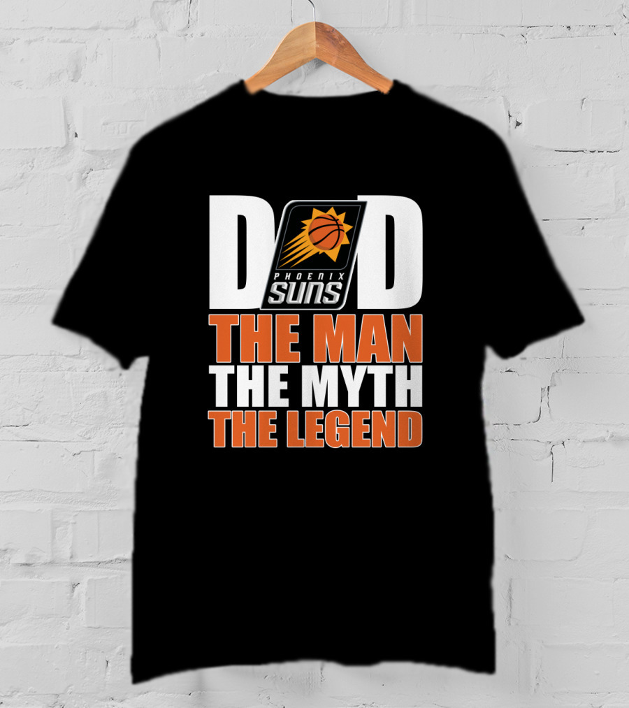 Phoenix Suns Dad The Man The Myth The Legend Father's Day T-Shirt