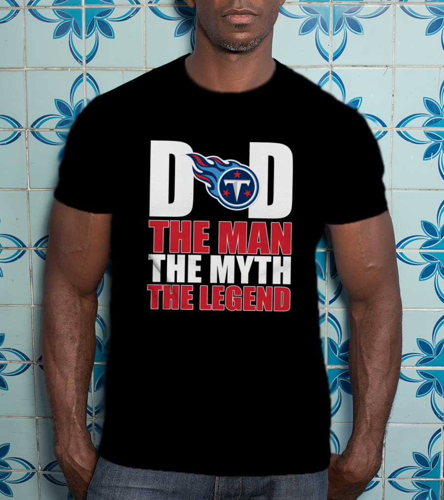 Tennessee Titans Dad The Man The Myth The Legend Father's Day Gift T-Shirt