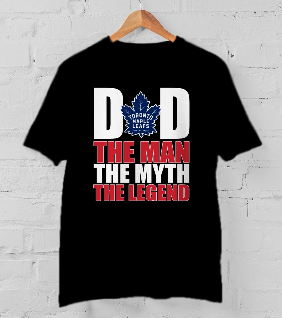 Toronto Maple Leafs Dad The Man The Myth The Legend T-Shirt