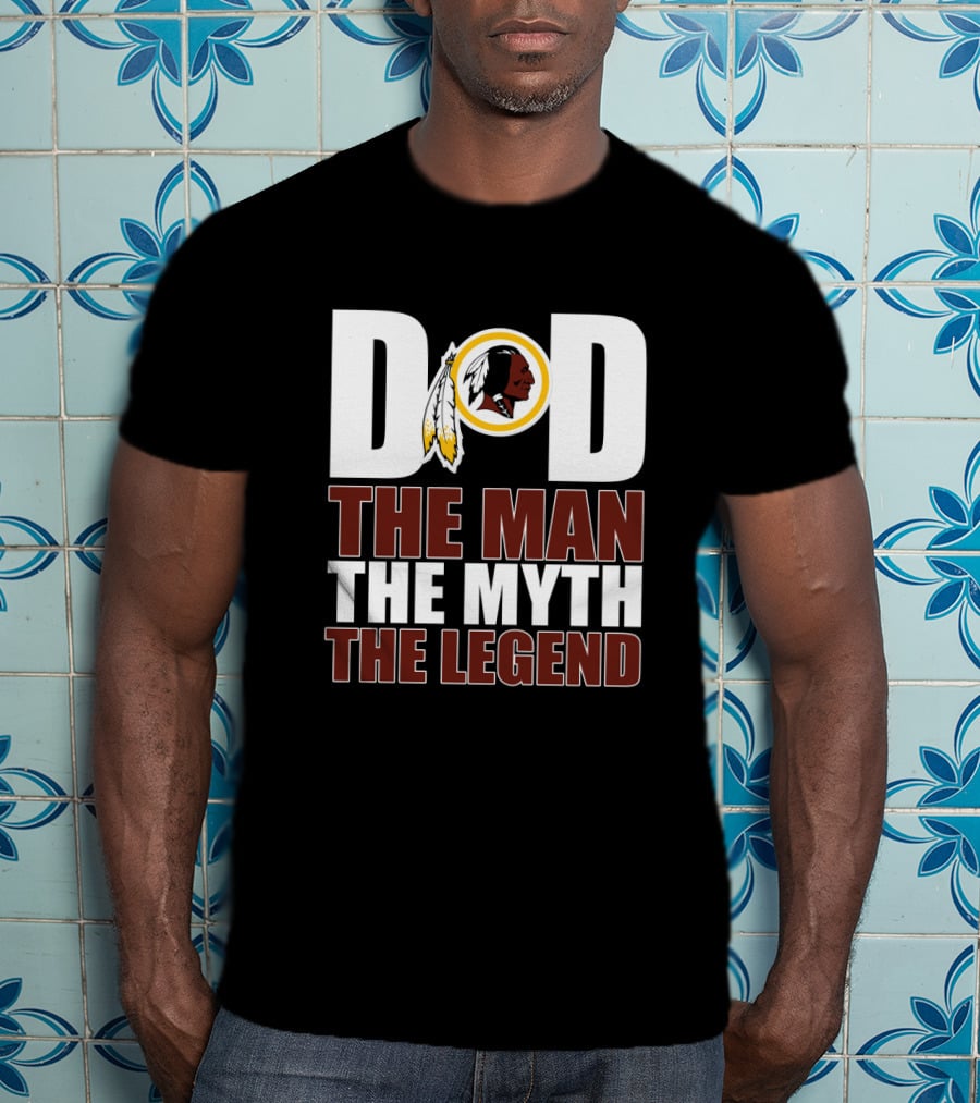 Dad The Man The Myth The Legend Washington Redskins Father's Day T-Shirt