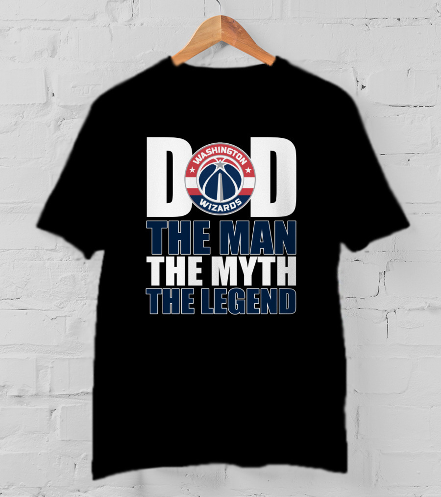 Washington Wizards Dad The Man The Myth The Legend Father's Day T-Shirt