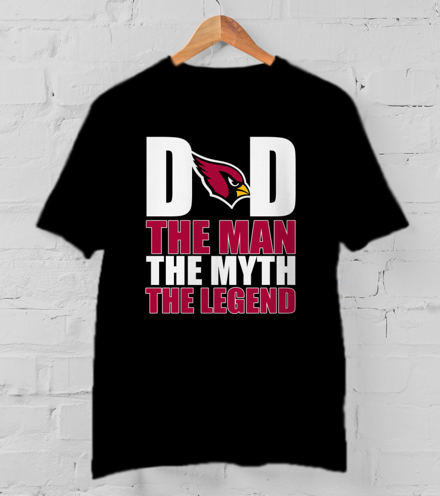 Arizona Cardinals Dad The Man The Myth The Legend T-Shirt