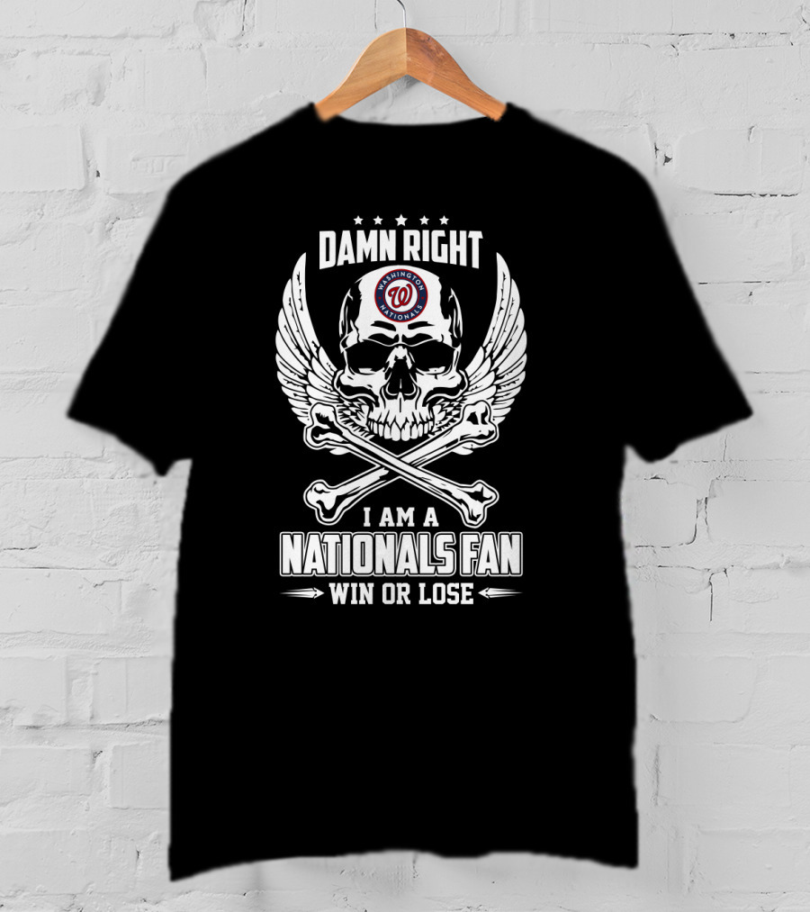 Damn Right I Am A Washington Nationals Fan Win Or Lose Skull With Wings T-Shirt