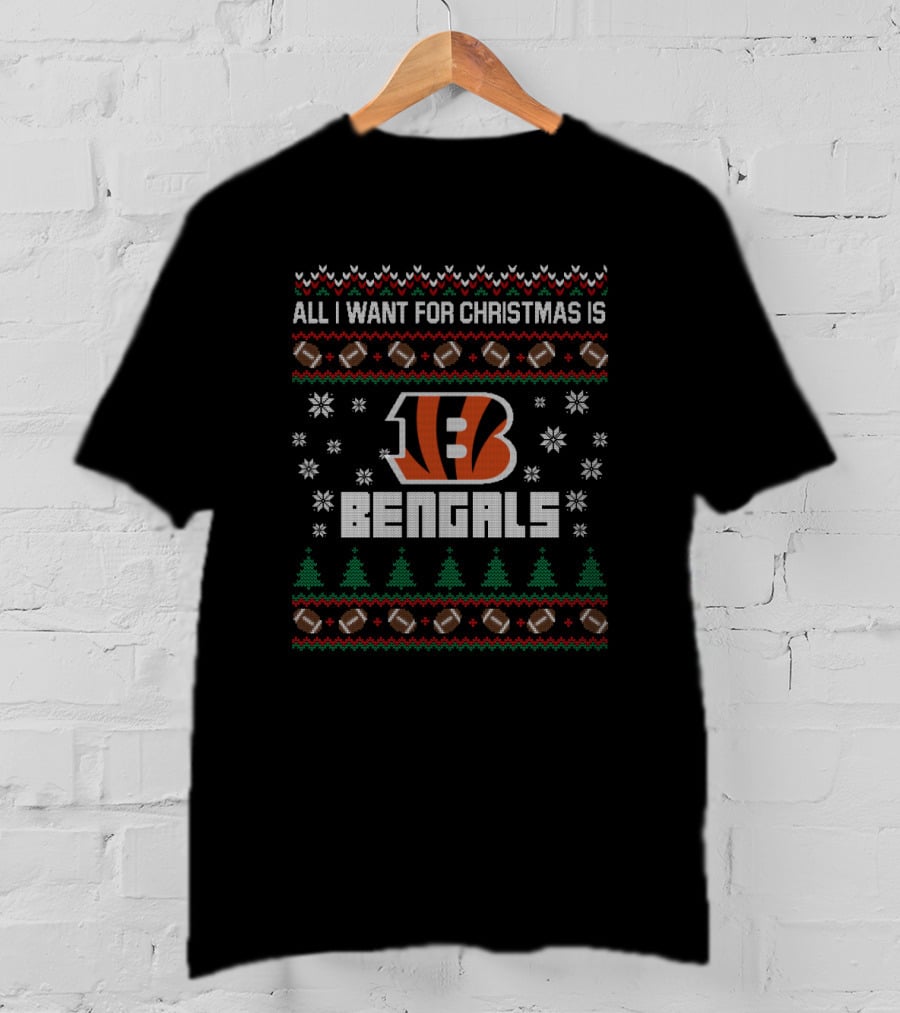 All I Want For Christmas Is Bengals Ugly Christmas T-Shirt