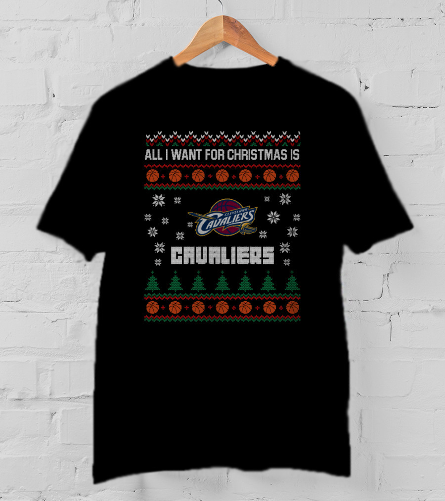 All I Want For Christmas Is Cleveland Cavaliers Ugly T-Shirt