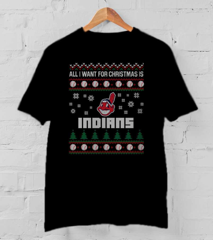 All I Want For Christmas Is Cleveland Indians Festive T-Shirt