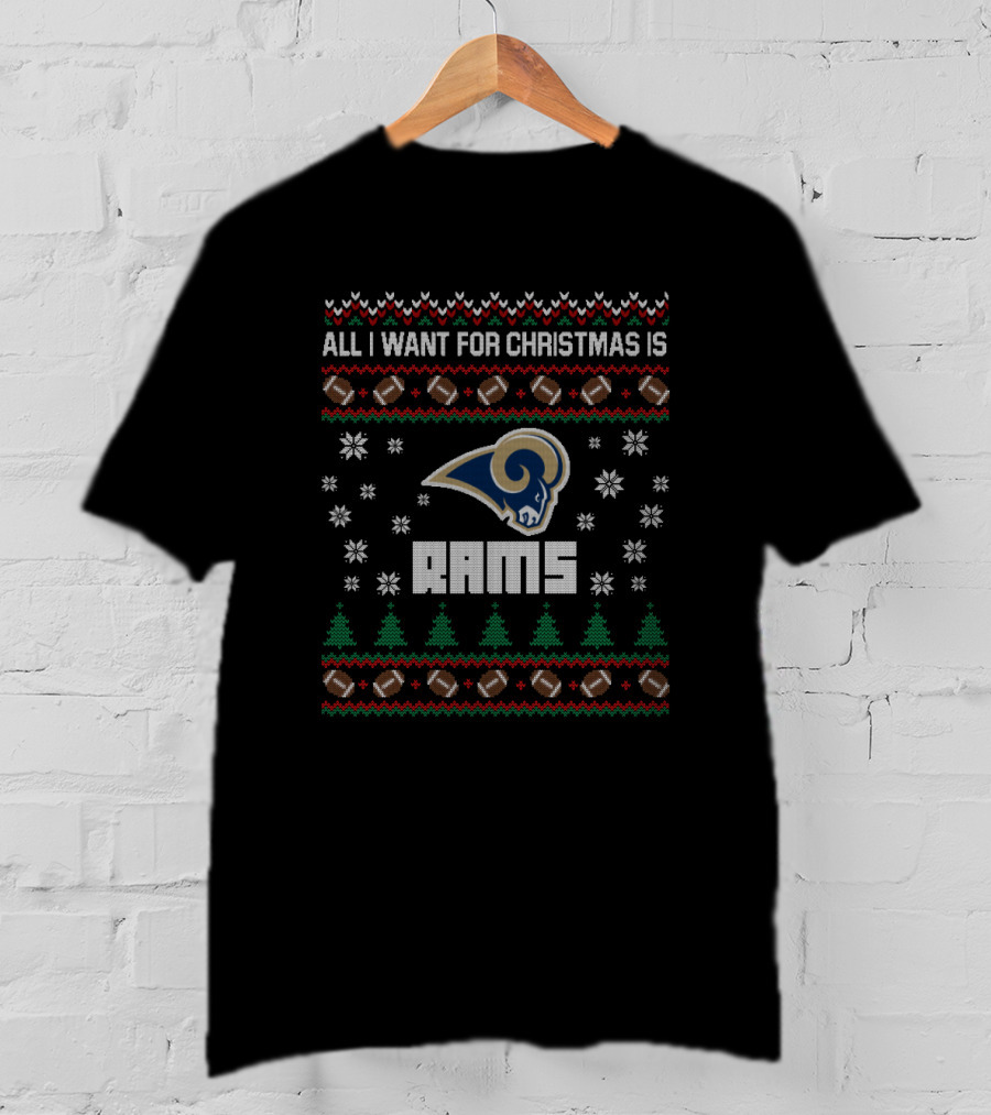 All I Want For Christmas Is Rams Ugly Christmas Los Angeles Fans T-Shirt