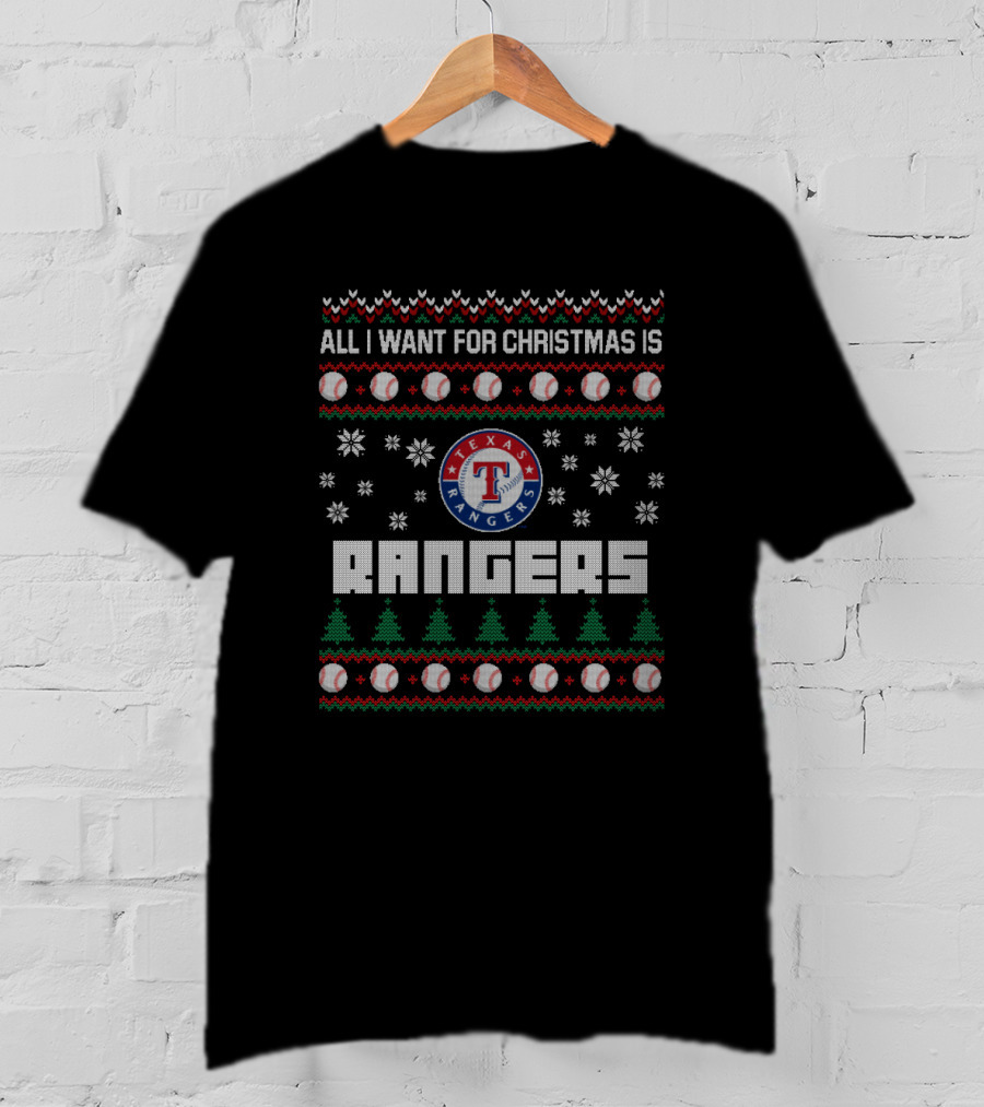 All I Want For Christmas Is Texas Rangers Festive Baseball T-Shirt