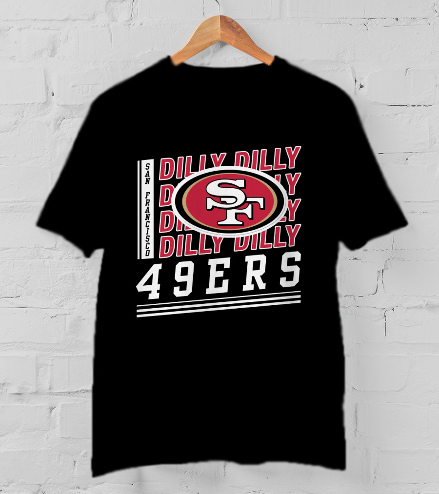 San Francisco 49ers Dilly Dilly 49ers Sf T-Shirt