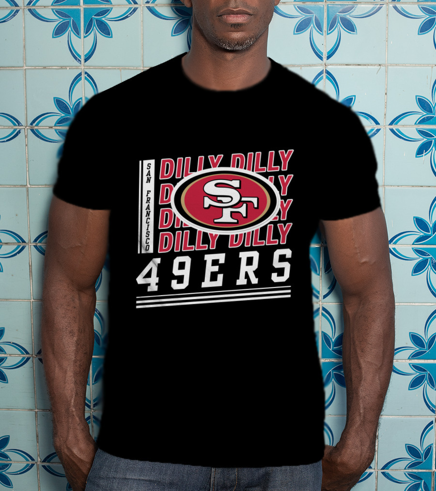 San Francisco 49ers Dilly Dilly 49ers Sf T-Shirt