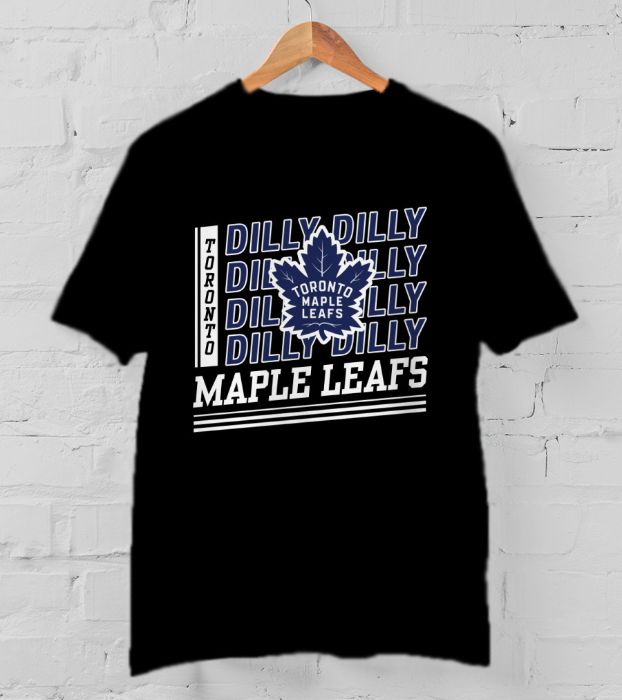 Dilly Dilly Toronto Maple Leafs Maple Leafs Dilly Dilly Toronto Maple Leafs Toronto T-Shirt